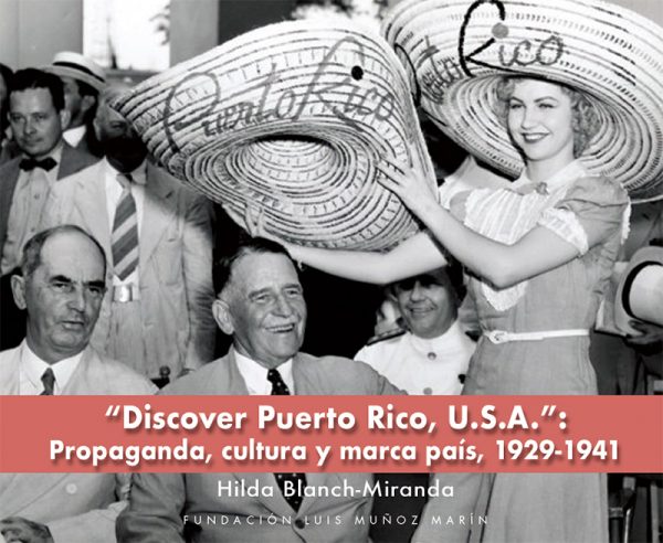 Portada  del libro Discover Puerto Rico. U.SA”: Propaganda, cultura y marca país, 1929-1941 de Hilda Blanch-Miranda