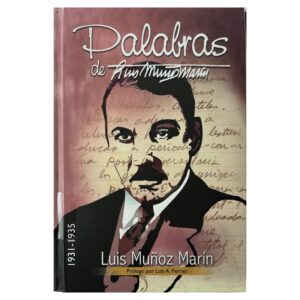 Fundación Luis Muñoz Marín - Palabras Luis Muñoz Marín, 1931-1935 (Tomo 1) (2005)