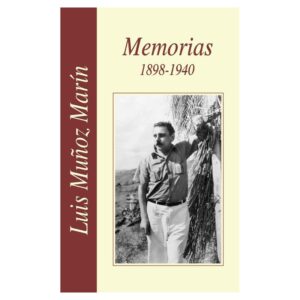 Muñoz Marín, Luis - Memorias. Autobiografía pública, 1898-1940 (Tomo 1) (2003)