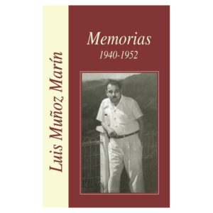 Muñoz Marín, Luis - Memorias. Autobiografía pública, 1940-1952 (Tomo 2) (2003)