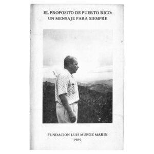 Folleto - El Propósito de Puerto Rico. Un Mensaje Para Siempre (1989)