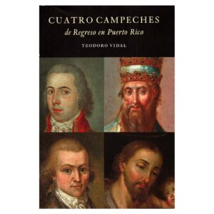 Vidal Santoni, Teodoro - Cuatro Campeches de Regreso a Puerto Rico (2011)
