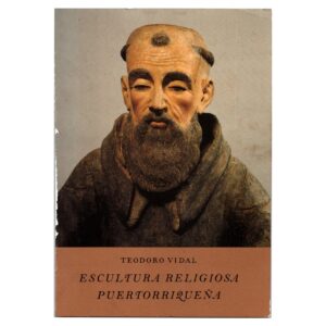 Vidal Santoni, Teodoro - Escultura Religiosa Puertorriqueña (2006)