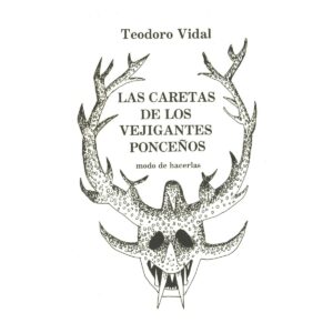 Vidal Santoni, Teodoro - Las caretas de los vejigantes ponceños. Modo de hacerlas (1988)
