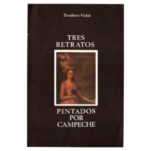 Vidal Santoni, Teodoro - Tres retrato pintados por Campeche (1988)